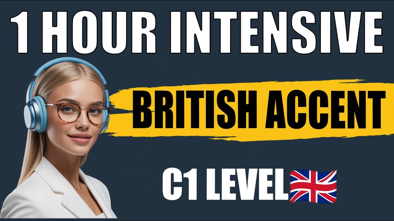 1 HOUR BRITISH ACCENT INTENSIVE! 🗣️ Master Fluency & Sound Like a Native 🇬🇧