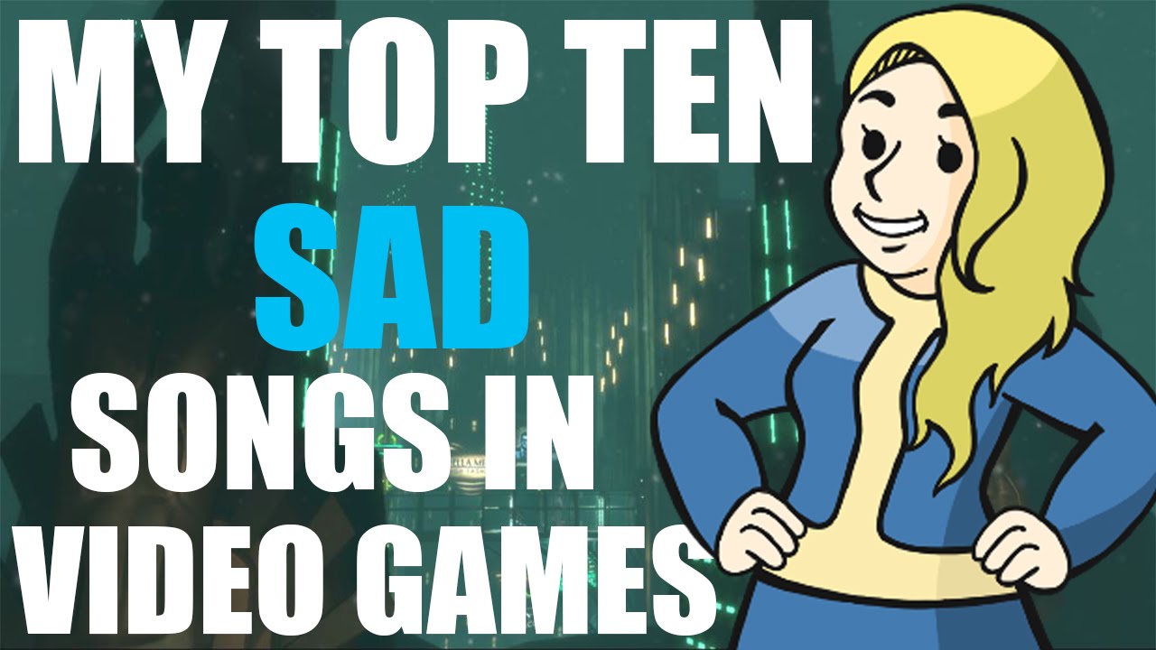 My Top Ten Sad Songs In Video Games - HALEFAIL
