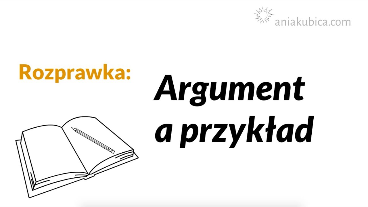 Rozprawka -  argument a przykład