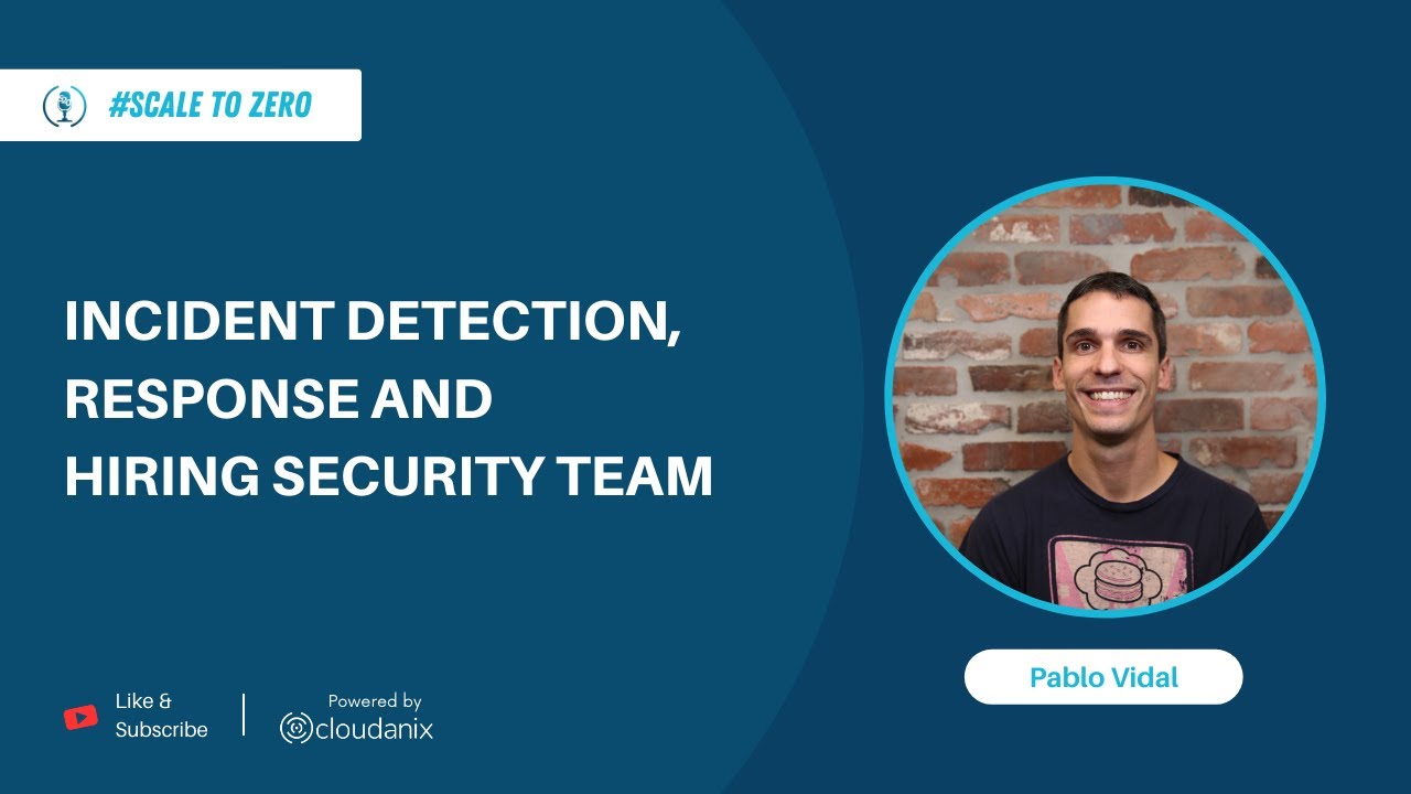 Exploring the World of Incident Response and Detection with Pablo Vidal | Ep.61 | Cloudanix