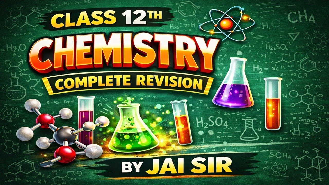 CBSE CLASS 12TH RAPID REVISION (chemistry) BY JAI SIR . AIM : 2026 BOARD EXAM