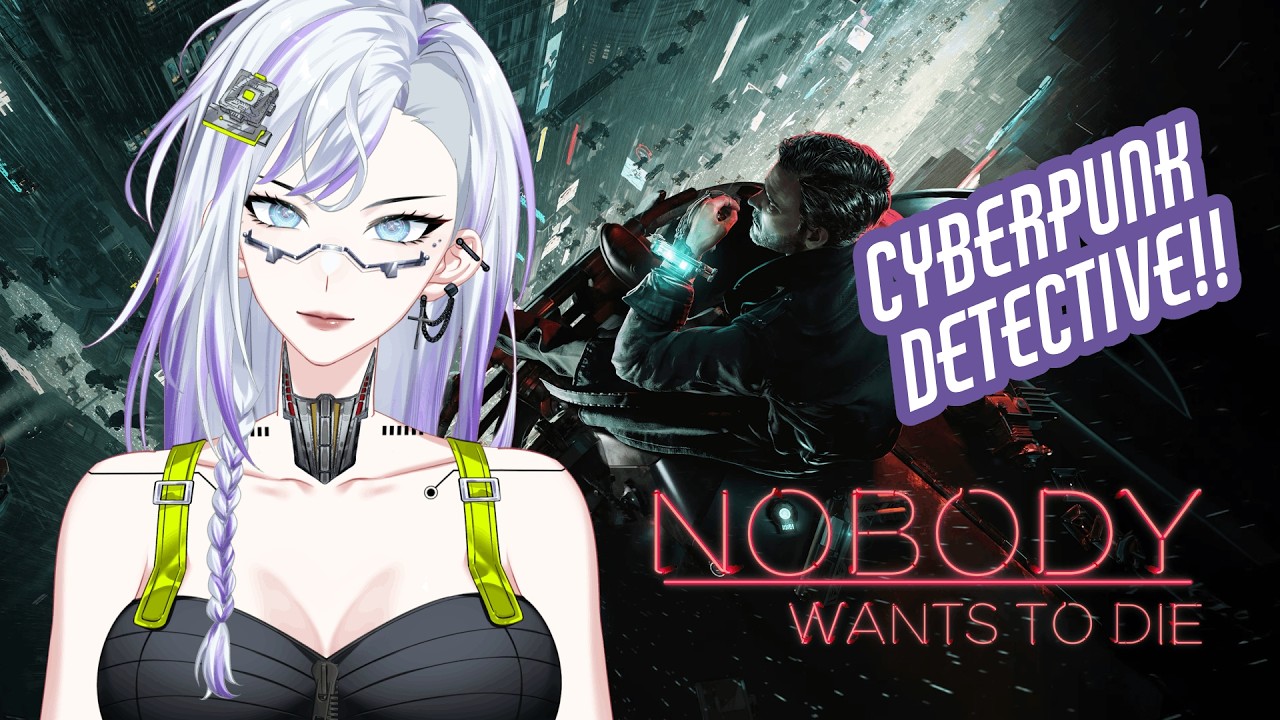 Cyberpunk DETECTIVE adventure?? [NOBODY WANTS TO DIE]