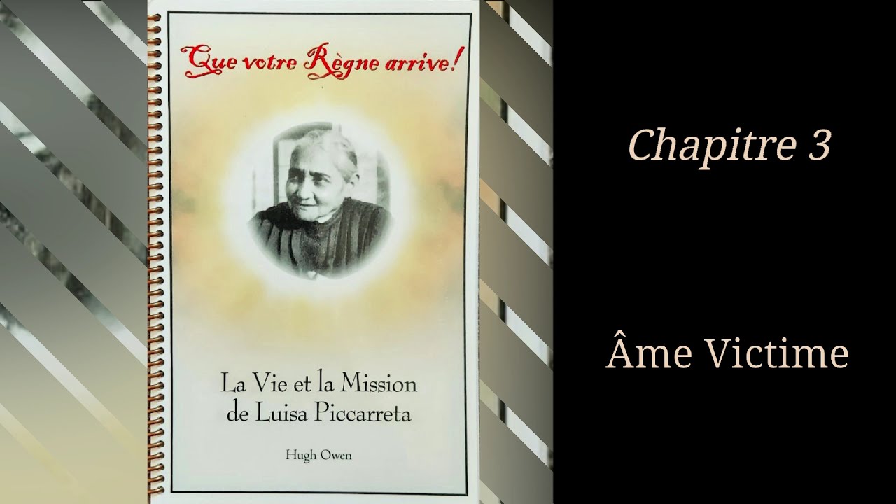 CH3 Âme Victime - La Vie et la Mission de Luisa Piccarreta - Hugh Owen