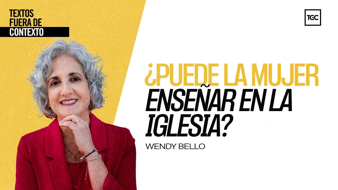 ¿Puede la mujer enseñar en la iglesia? | Textos fuera de contexto