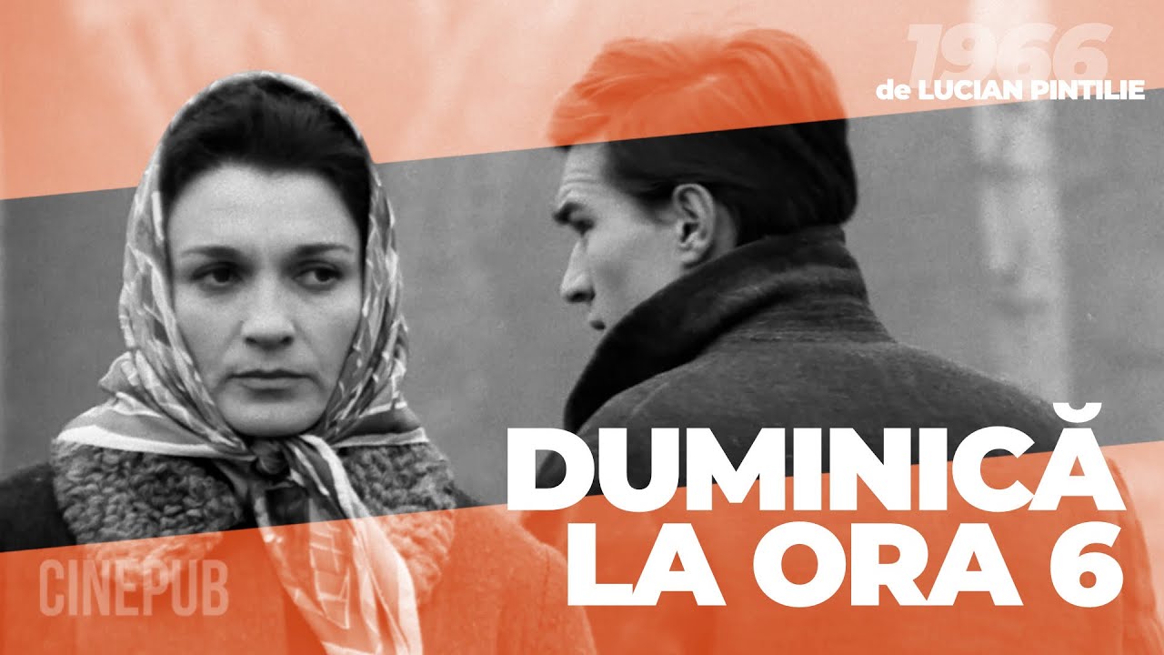 DUMINICĂ LA ORA 6 (1966) - de Lucian Pintilie - film dramă online pe CINEPUB