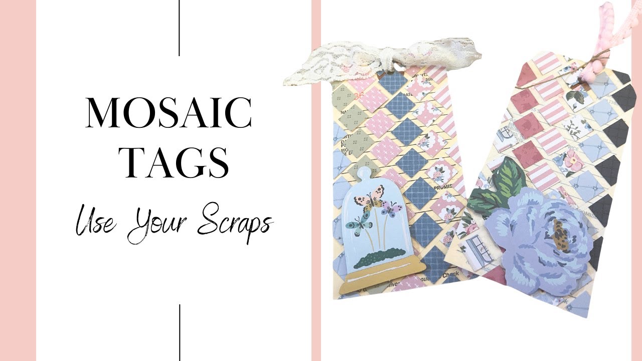 MOSAIC TAGS--  Use Your Scraps -- E Club Kit Make