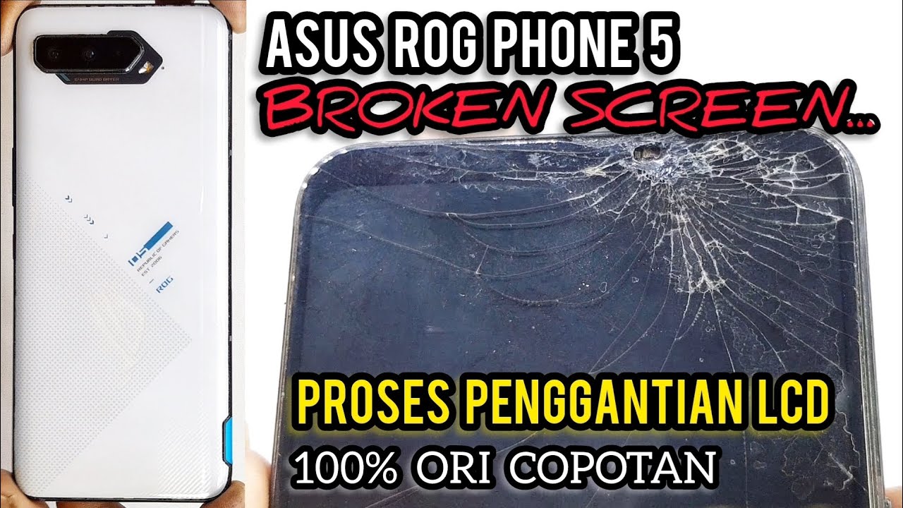 REPAIR LCD ASUS ROG PHONE 5 ‼ CARA PENGGANTIAN LCD ORI 100% COPOTAN
