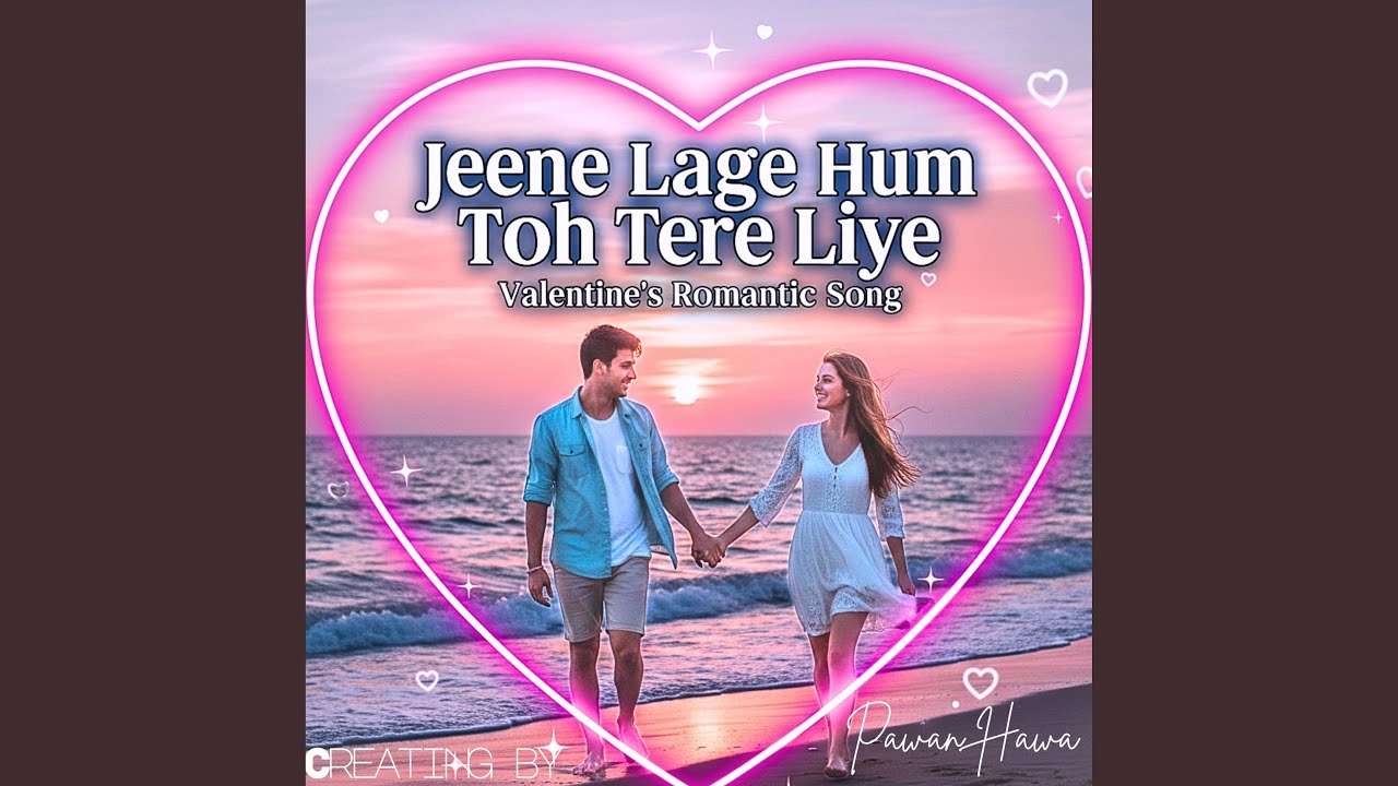 Jeene lage hum toh tere liye