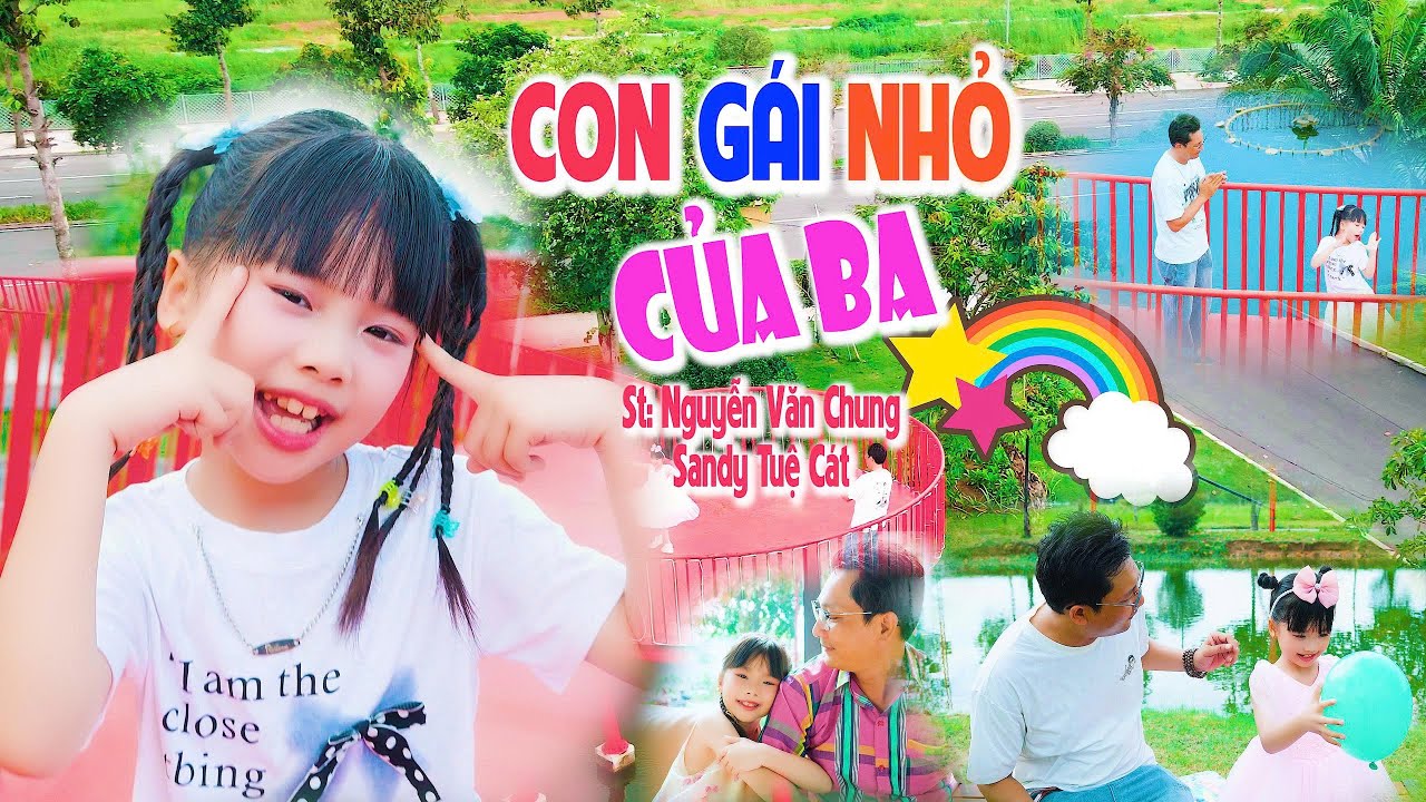 CON GÁI NHỎ CỦA BA 🍭 Sandy Tuệ Cát 🍭  | Nhạc Thiếu Nhi Vui Nhộn, Official MV 4K