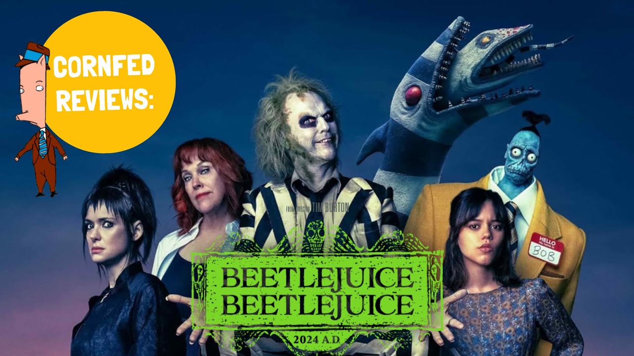 Cornfed Reviews: Beetlejuice Beetlejuice