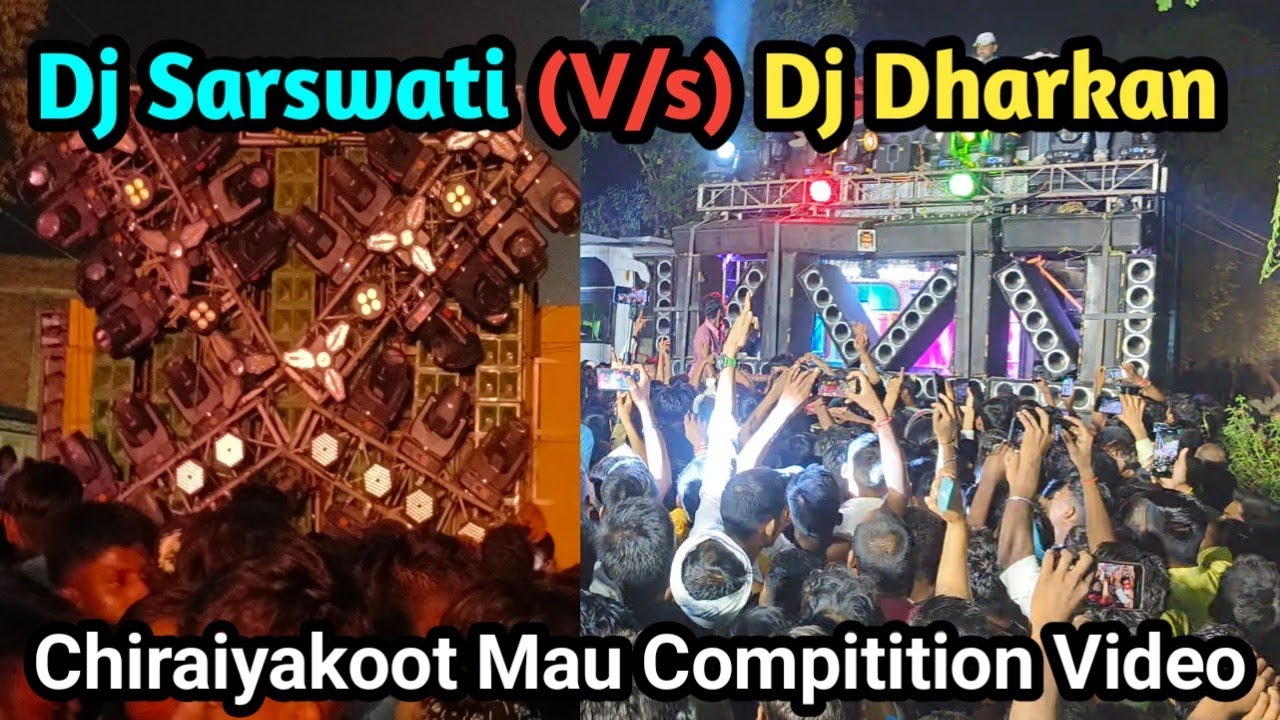 Dj Dharkan Meerut V/s Dj Sarswati Maya Bazar Compitition Video Chiraiyakoot Mau