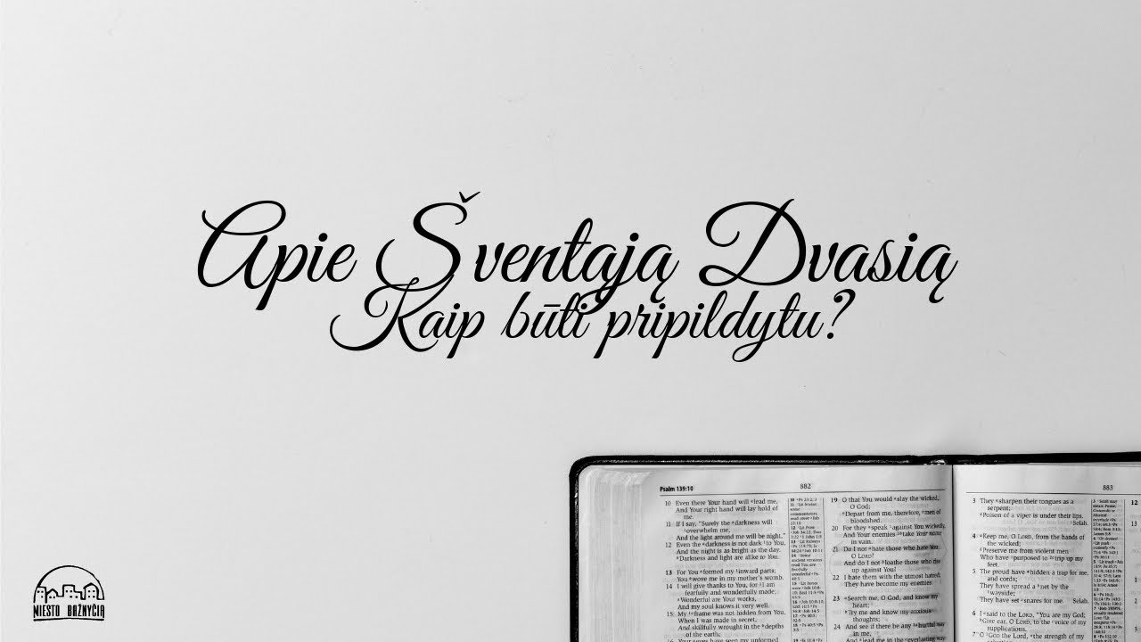 Apie Šventąją Dvasią: kaip būti pripildytu Šventąja Dvasia? (Saulius Karosas)