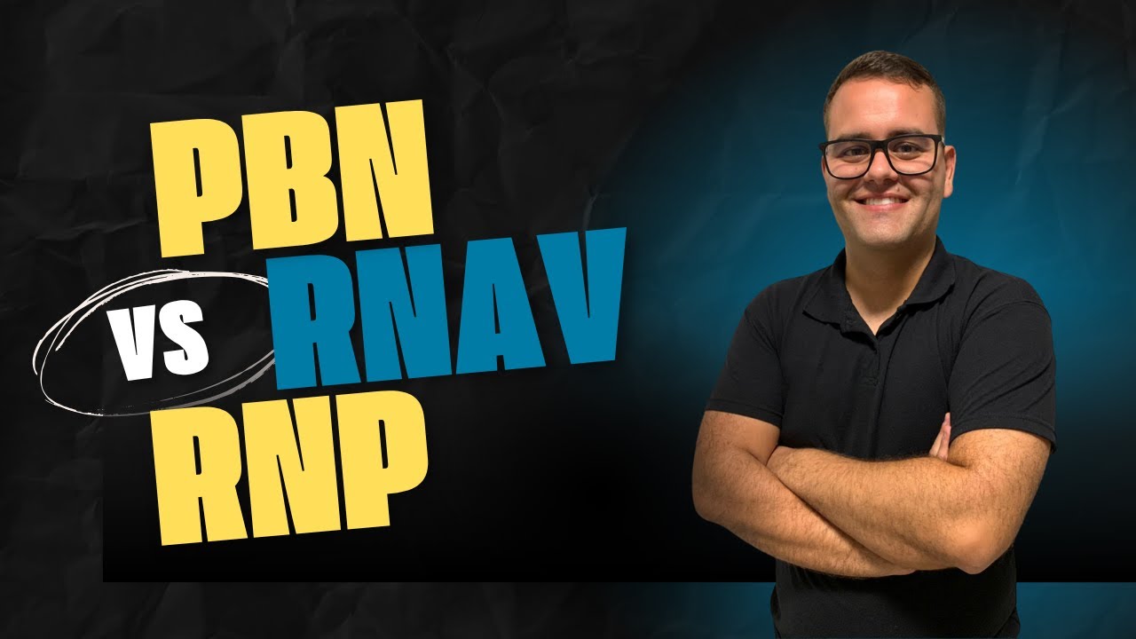 PBN, RNAV e RNP: Por Que São Diferentes? Entenda de Vez!