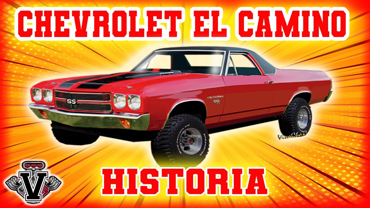 CHEVROLET EL CAMINO HISTORIA Y EVOLUCIÓN