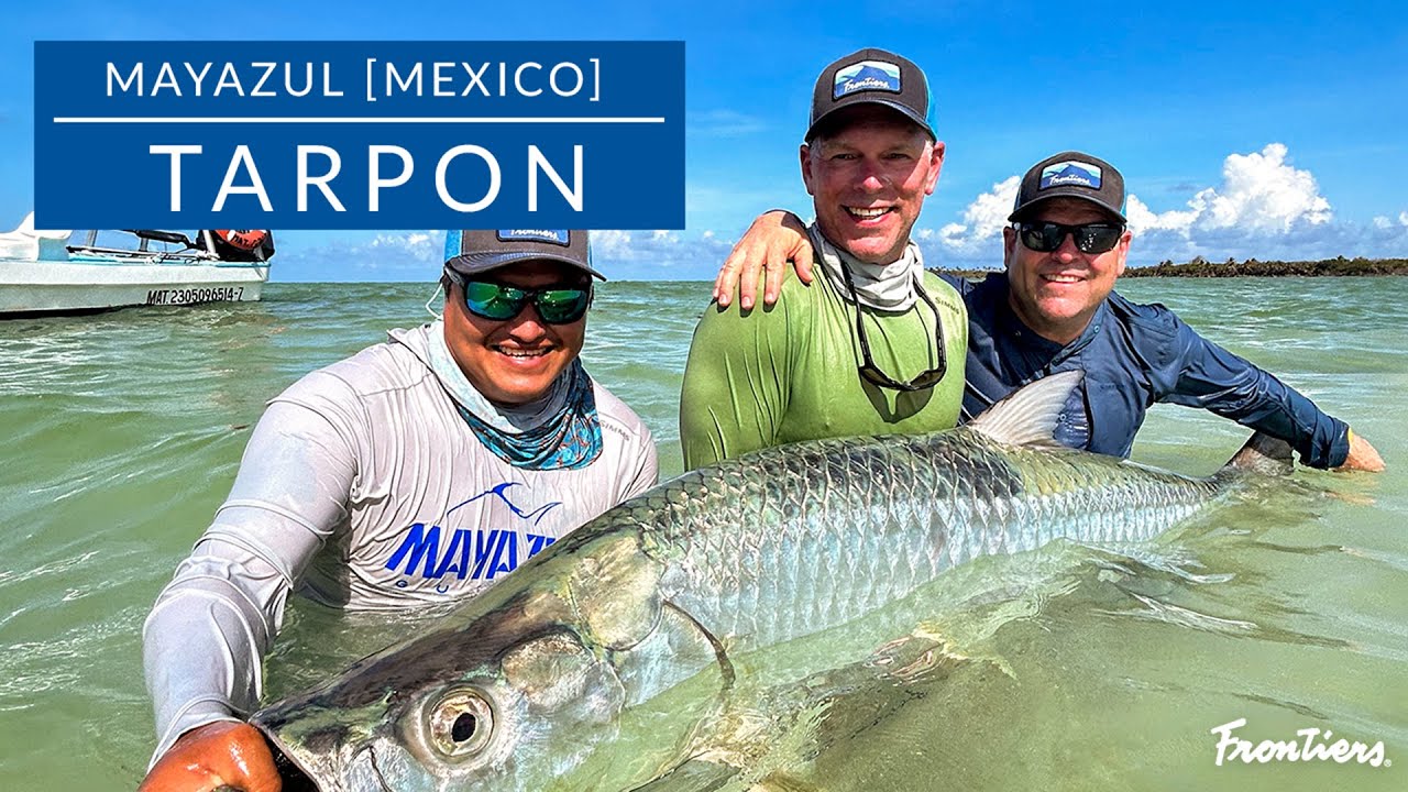 Fly Fishing for Migratory Tarpon [Mayazul Lodge | Mexico]