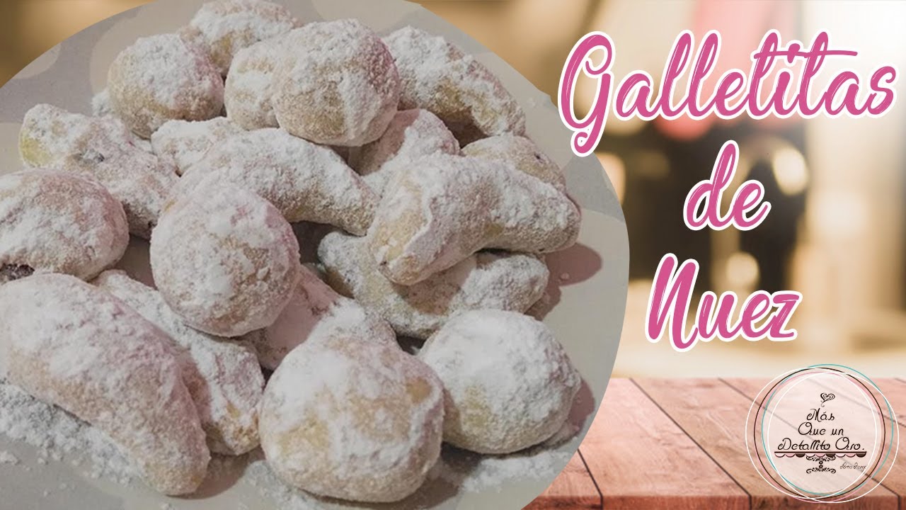 LAS MEJORES GALLETITAS DE NUEZ, BESOS DE NOVIA, DEDITOS DE NUEZ O CUERNITOS DE NUEZ ...