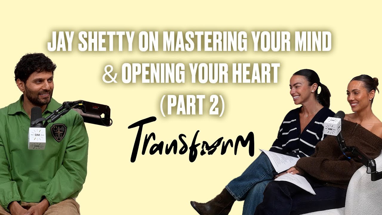 Jay Shetty on Mastering Your Mind & Opening Your Heart (PART 2)