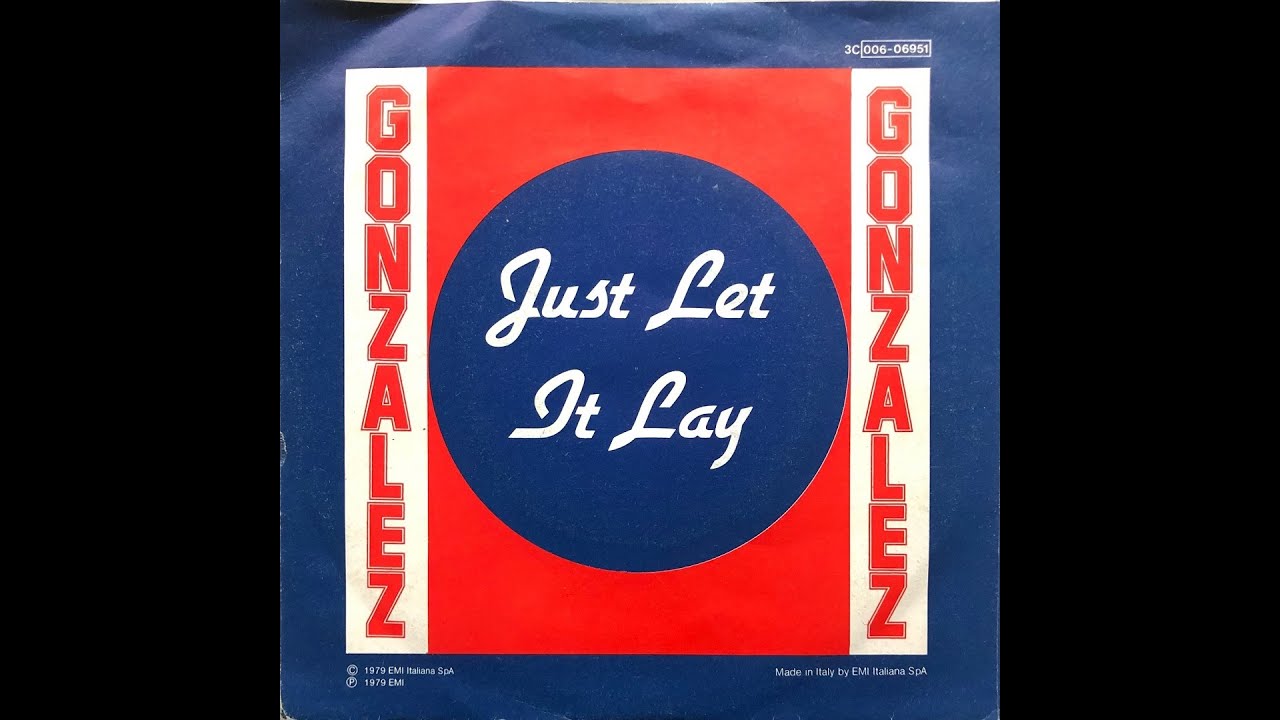 Gonzalez - Just Let It Lay (1978 Vinyl)