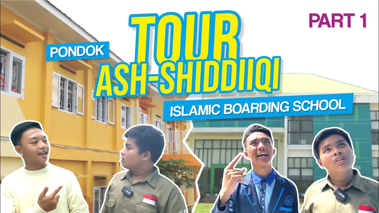 [PART 1] || SURVEY PONDOK PESANTREN ASH-SHIDDIIQI ISLAMIC BOARDING SCHOOL KAMPUS PUTRA