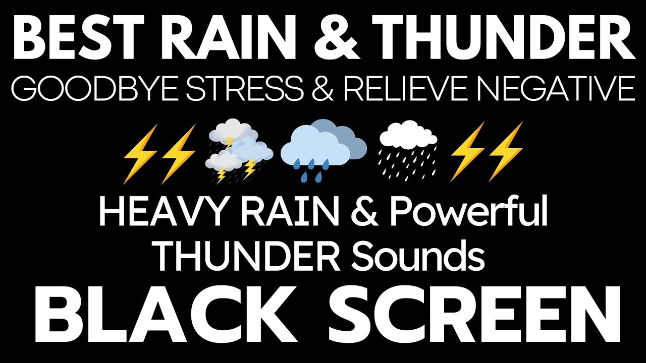 Goodbye Stress & Relieve Negative Energy with HEAVY RAIN & Powerful THUNDER Sounds - BLACK SCREEN