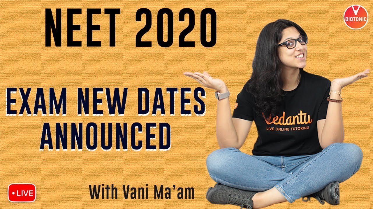 NEET 2020 New Exam Dates Announced | NEET 2020 Finally Postponed | Vedantu