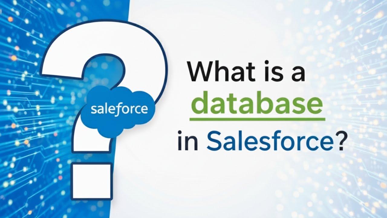 What is Database | Objects, Records & Relationships in Salesforce explained