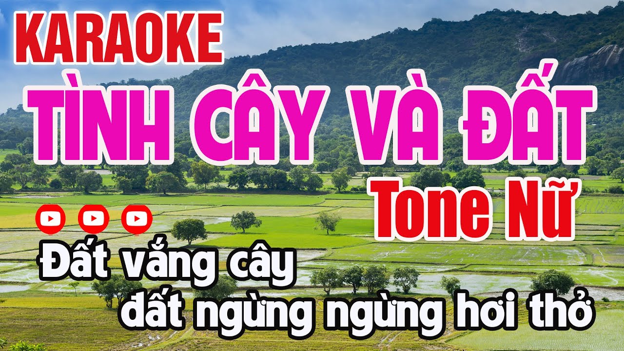 Tình Cây Và Đất Karaoke Tone Nữ Nhạc Sống - Nguyên Minh Media