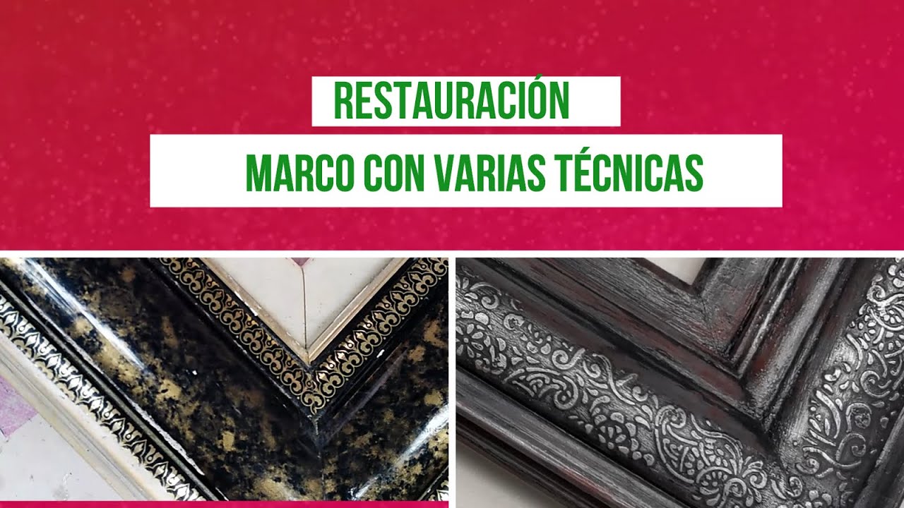 Restaurar un marco / Cambiar estilo / Varias técnicas