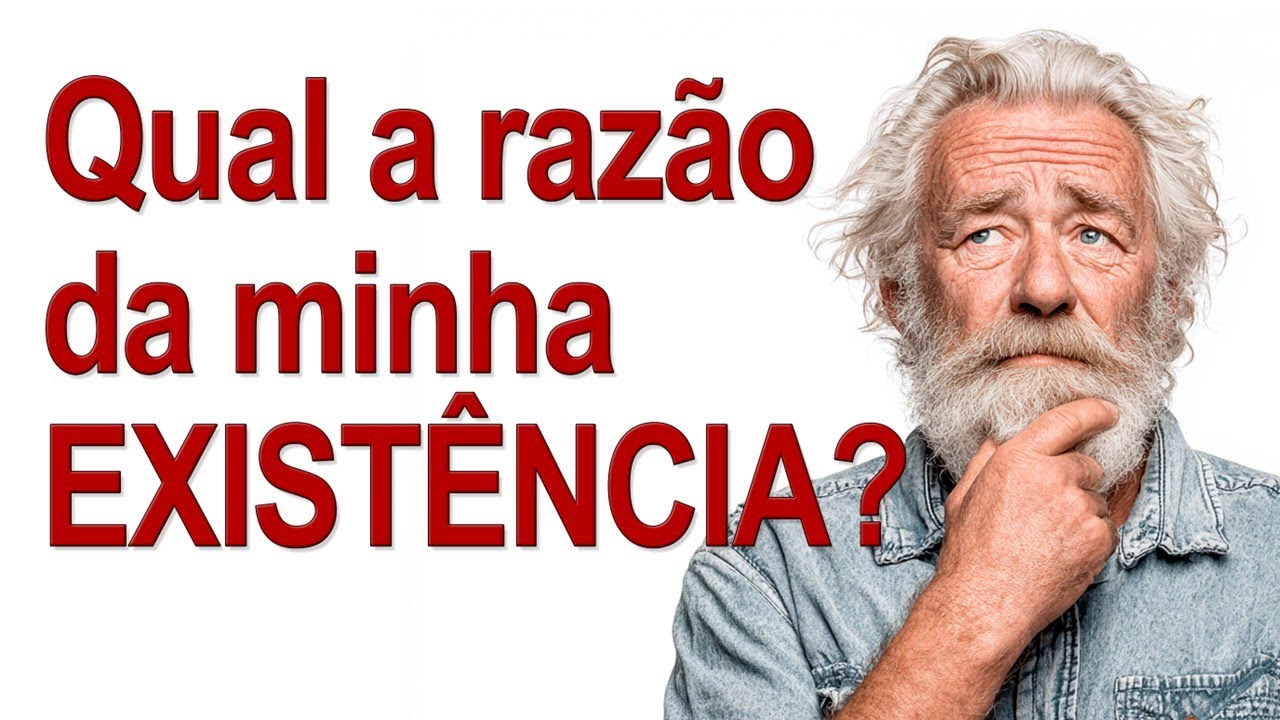 Qual a razão da minha EXISTÊNCIA?