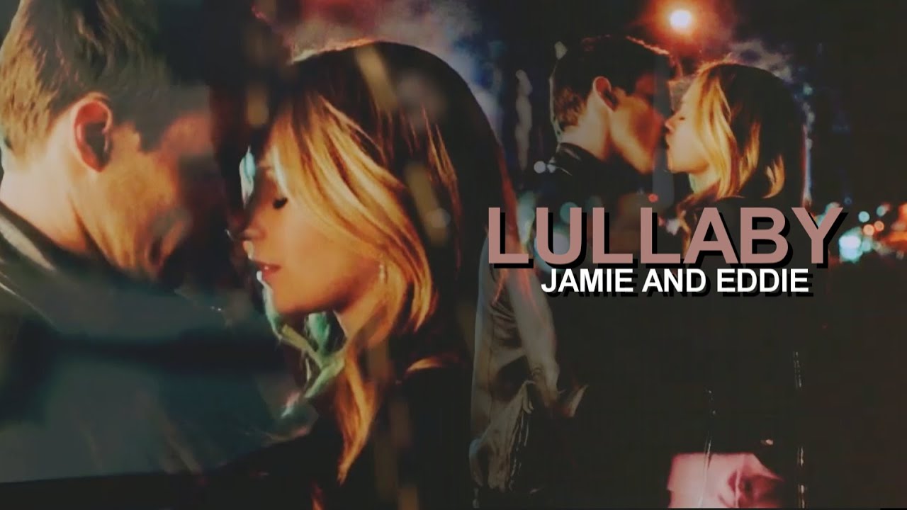 Jamie and Eddie || lullaby