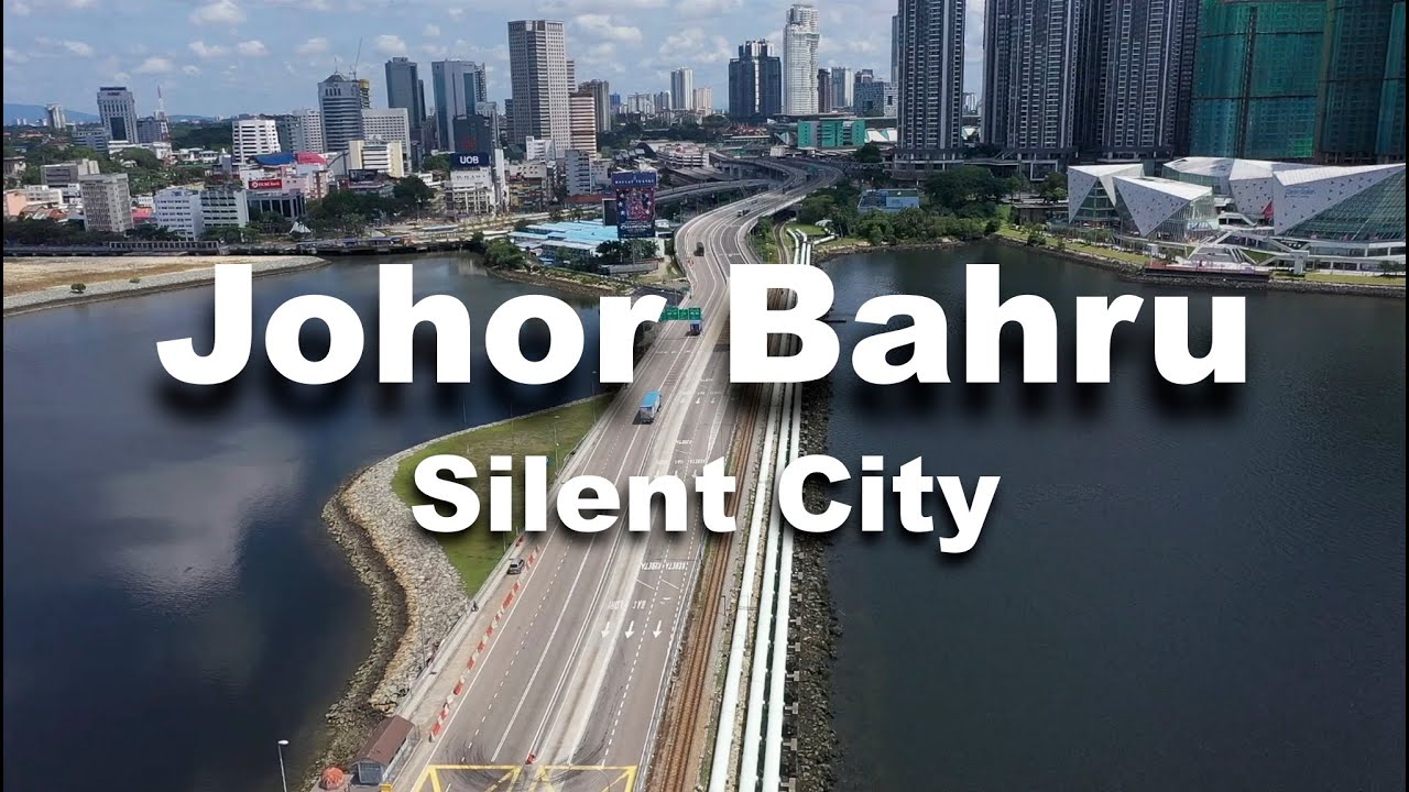 JOHOR BAHRU - the Silent City [MCO Part 2]
