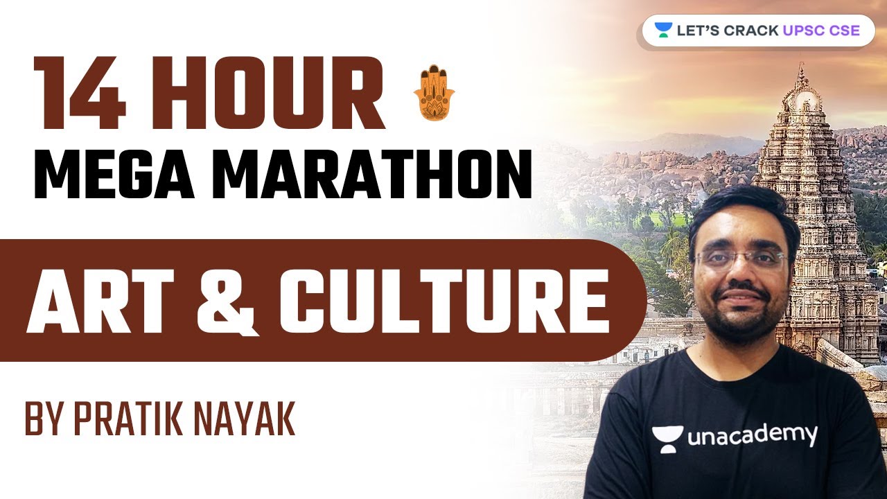 Art & Culture by Pratik Nayak | 14 Hour Mega Marathon | Crack UPSC CSE/IAS