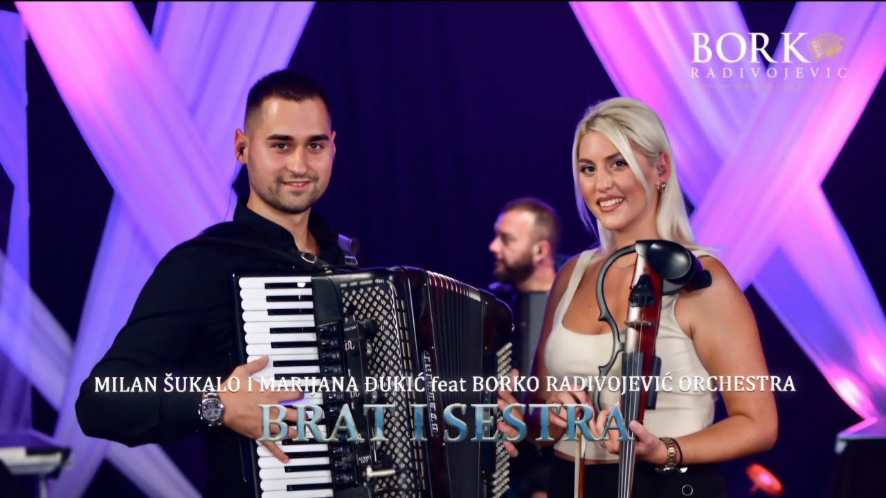 MILAN ŠUKALO I MARIJANA ĐUKIĆ feat BORKO RADIVOJEVIĆ ORCHESTRA - BRAT I SESTRA (KOLO)