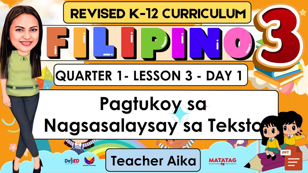 FILIPINO 3 QUARTER 1 LESSON 3 DAY 1 REVISED K-12 Pagtukoy sa Nagsasalaysay sa Teksto