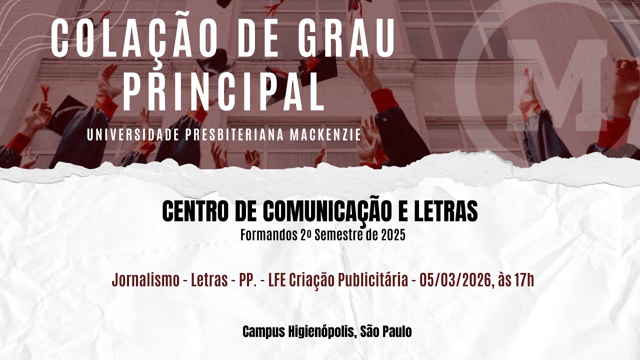 Colação de Grau - 2º Semestre 2025 - CCL - Jornalismo | Letras | PP. - LFE em Criação Publicitária