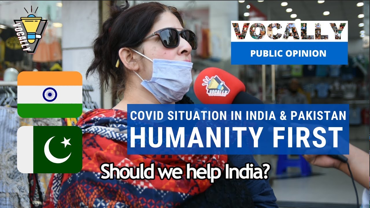 Humanity First | Covid Situation in India & Pakistan | VOCALLY
