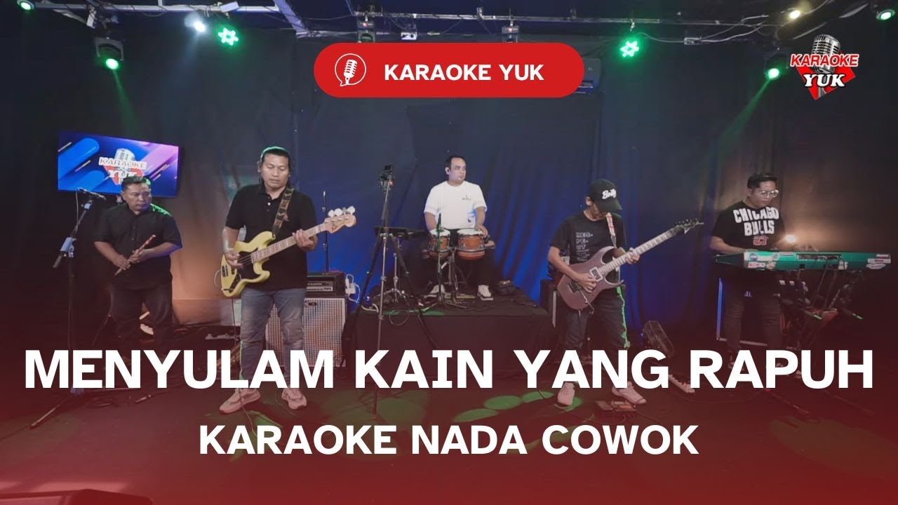 MENYULAM KAIN YANG RAPUH KARAOKE NADA COWOK PRIA Key Gm