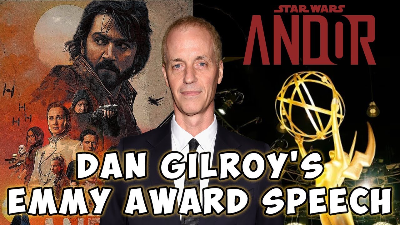 My thoughts on Dan Gilroy's Emmy Acceptance Speech for Andor Star Wars