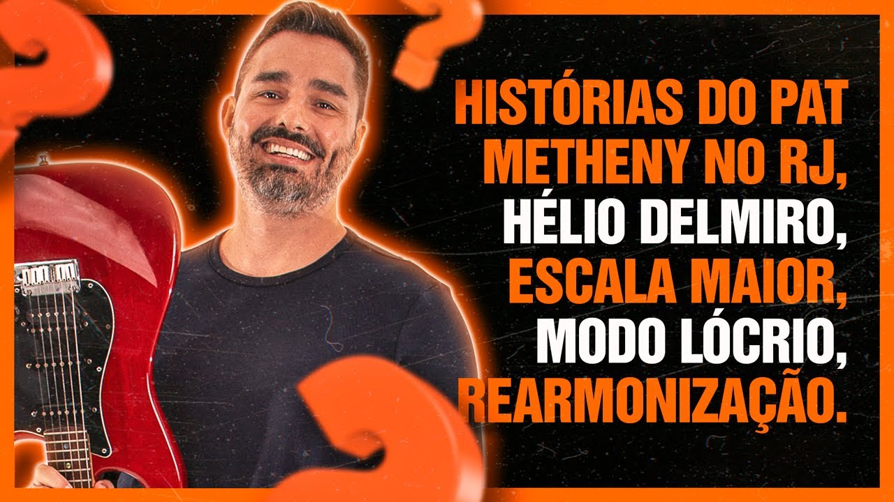 Histórias do Pat Metheny no RJ, Hélio Delmiro, acorde m6 e m7(b5), Modo lócrio, rearmonização.