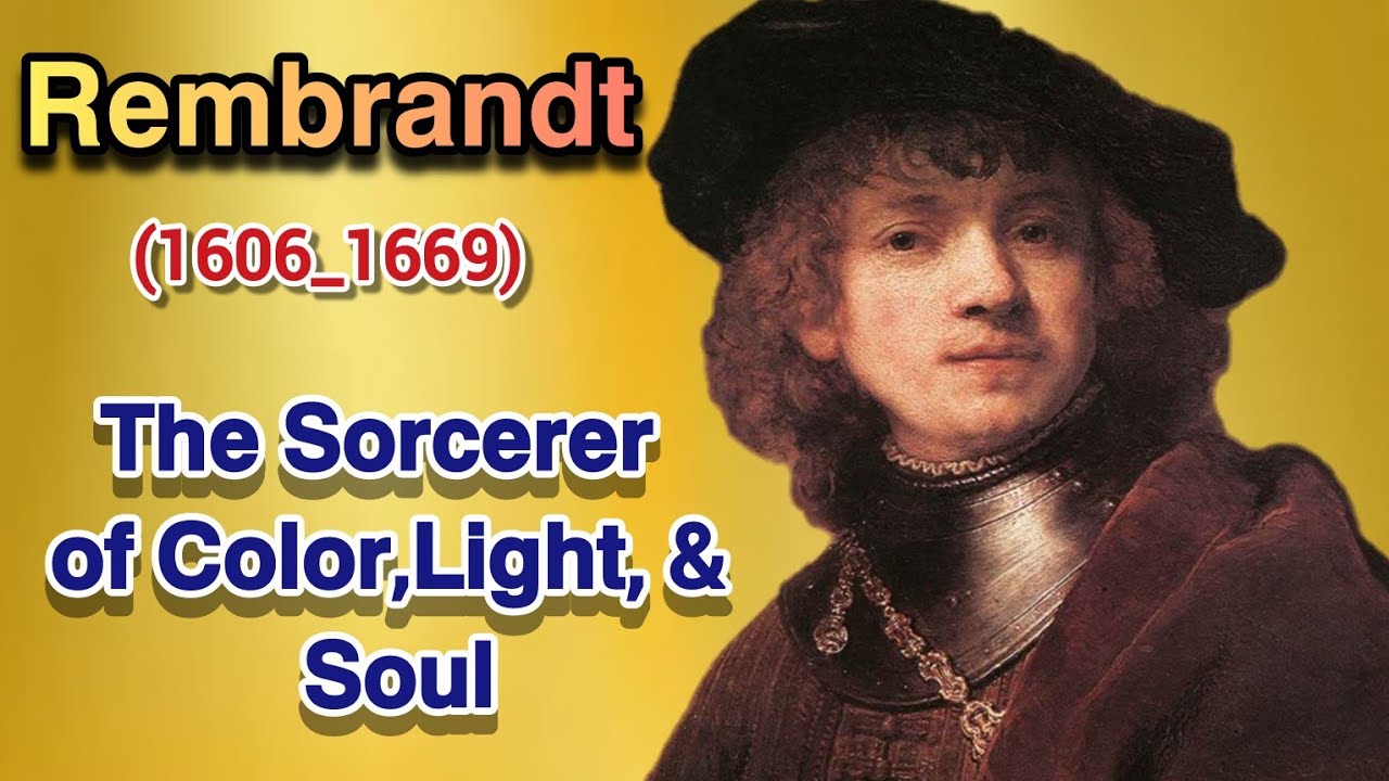 Rembrandt’s Paintings: Where Light, Color, and the Human Soul Collide