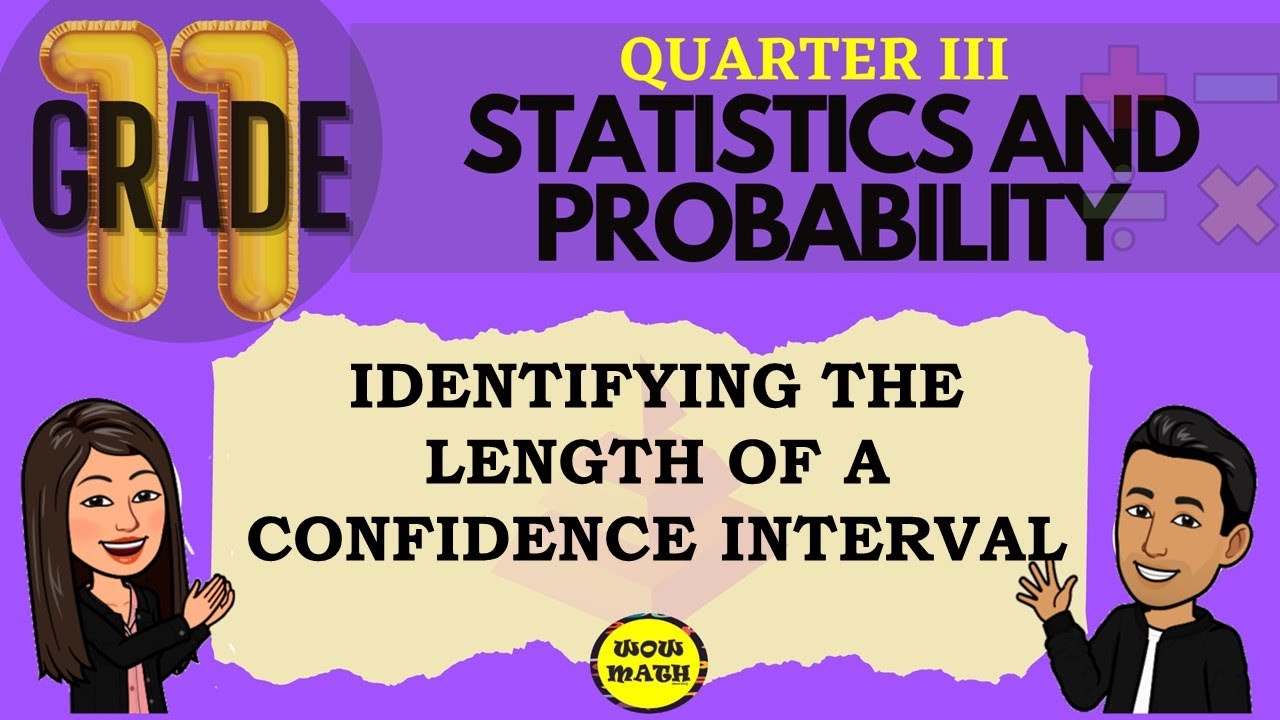 IDENTIFYING THE LENGTH OF A CONFIDENCE INTERVAL || SHS STATISTICS AND PROBABILITY Q3