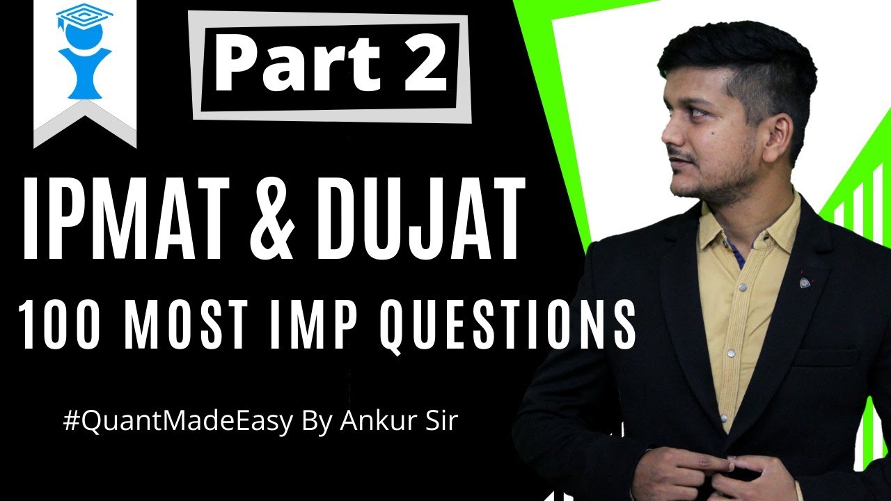 (Part 2) 100 Most IMP Quant Questions For DUJAT And IPMAT