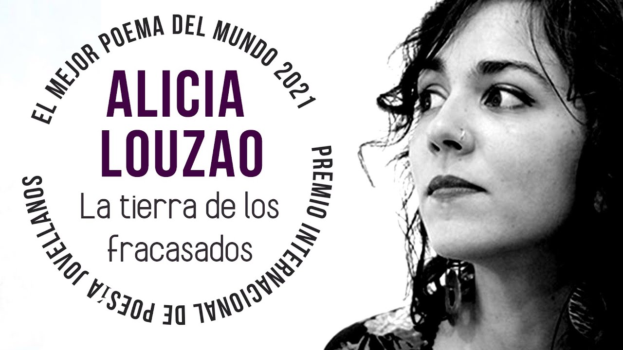Alicia Louzao - La tierra de los fracasados - EL MEJOR POEMA DEL MUNDO 2021