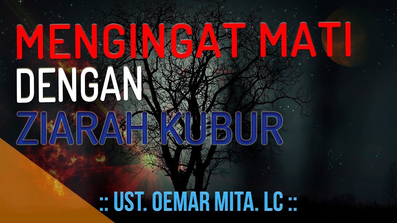 Mengingat Mati Dengan Ziarah Kubur ᴴᴰ | Ust. Oemar Mita. Lc