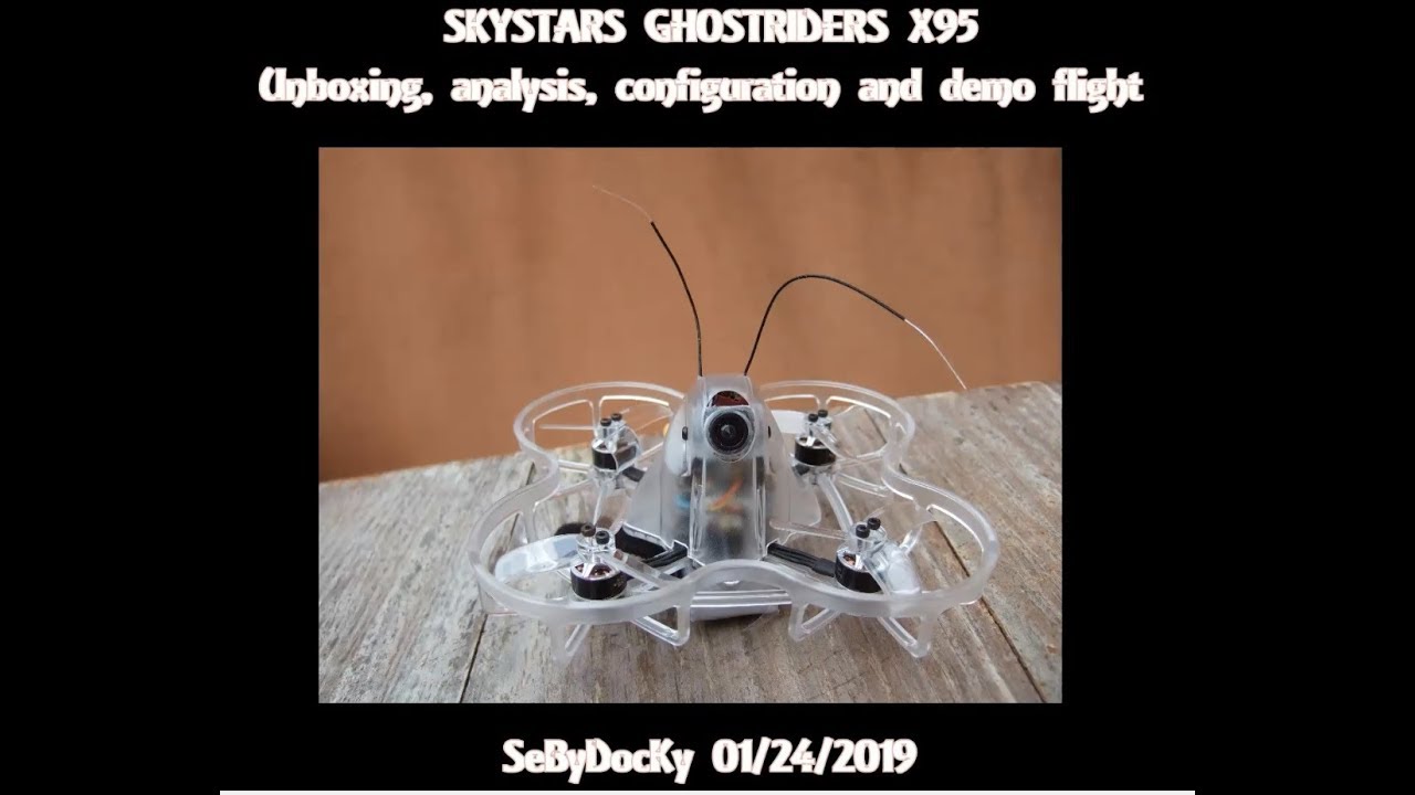 SKYSTARS GHOSTRIDER X95: unboxing, analysis, configuration and demo flight (Courtesy Banggood)