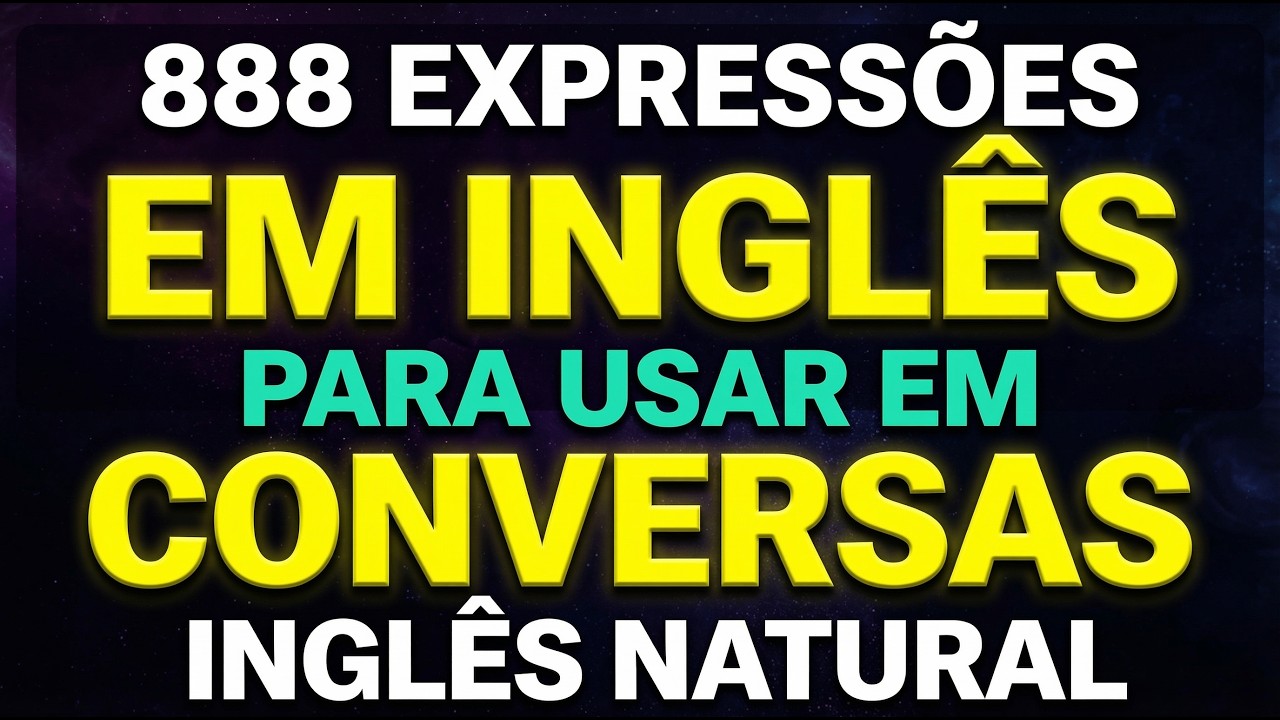 🔥 888 FRASES ESSENCIAIS PARA DOMINAR O INGLÊS 🚀 INGLÊS NA PRÁTICA