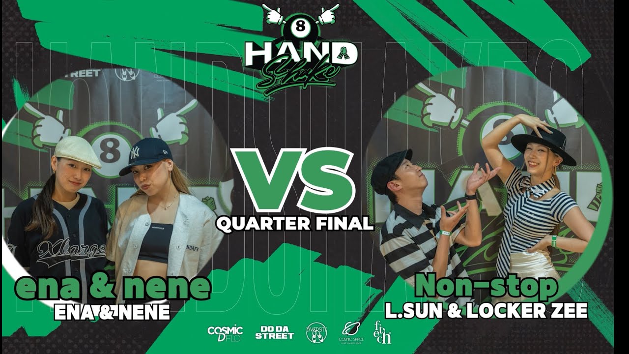 ena & nene VS Non-stop | QUARTER FINAL |  | HANDSHAKE VOL.8