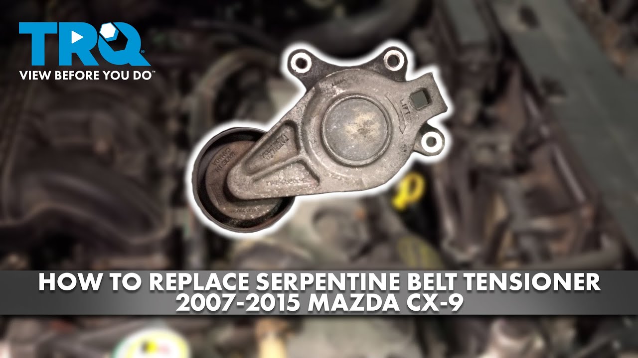Как заменить натяжитель ремня ГРМ на Mazda CX-9 2007-2015 гг.