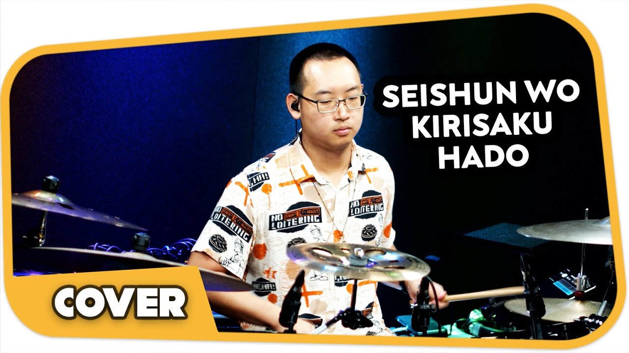 SEISHUN WO KIRISAKU HADO by ATARASHII GAKKO! (Drum Cover by Timothy Goh)