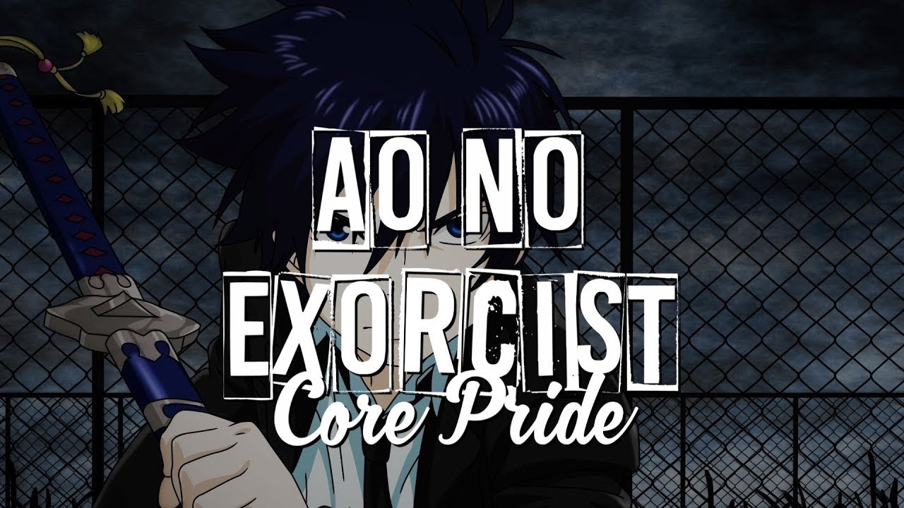 Ao No Exorcist - Core Pride [Legendado]
